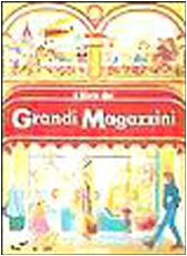Il libro dei grandi magazzini. Ediz. illustrata book