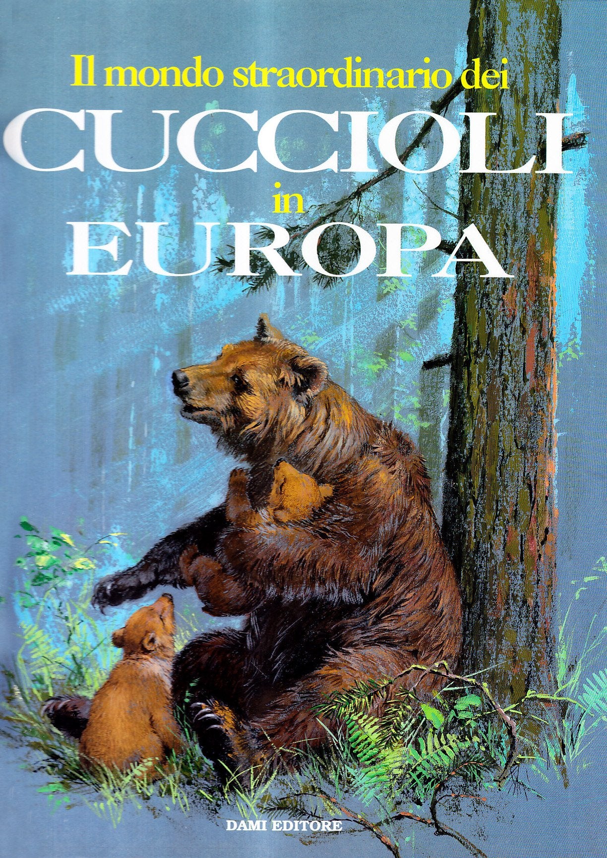 Il mondo straordinario dei cuccioli in Europa book