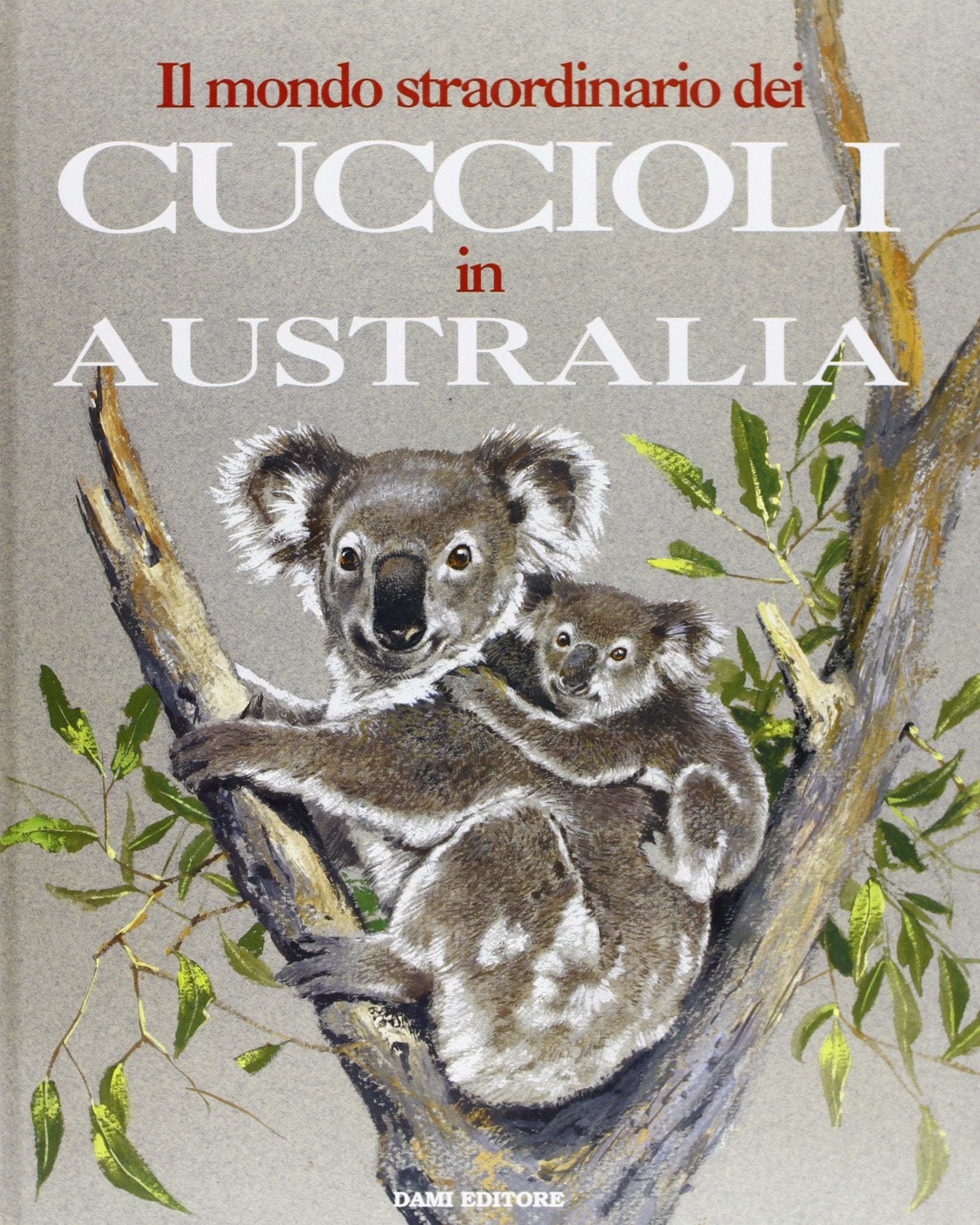 Il mondo straordinario dei cuccioli in Australia Non-fiction