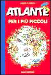 L'atlante per i più piccoli (I libri grandigrandi) Non-fiction