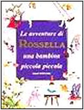 Le avventure di Rossella una bambina piccola piccola (Solo per bambine) Children's books