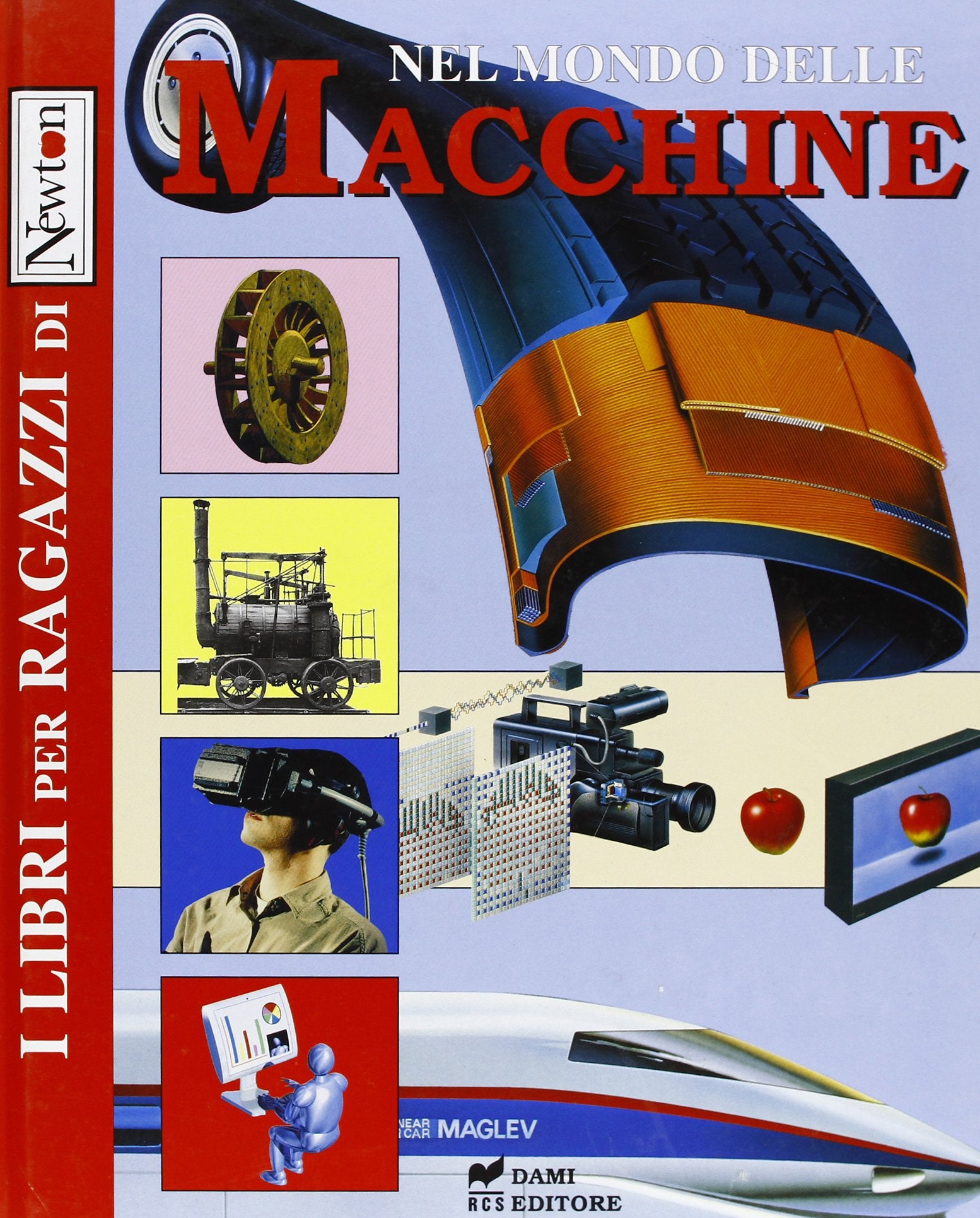 Nel mondo delle macchine (I libri per ragazzi di Newton, Band 9) Non-fiction