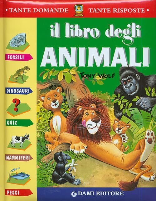 Il libro degli animali (Tante domande tante risposte) Non-fiction books for kids