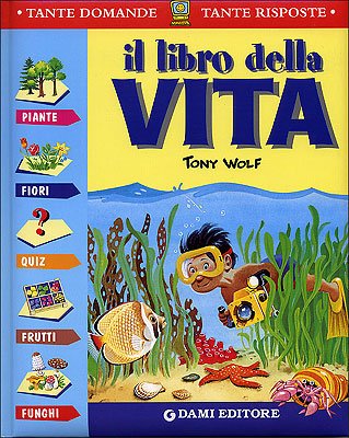 Il libro della vita. Piante, fiori, quiz, frutti, funghi book