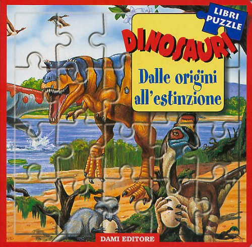 Dinosauri. Dalle origini all'estinzione. Libro puzzle book
