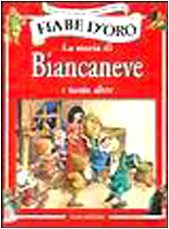 La storia di Biancaneve e tante altre (La nuova enciclopedia delle fiabe d'oro, Band 2) Children's books
