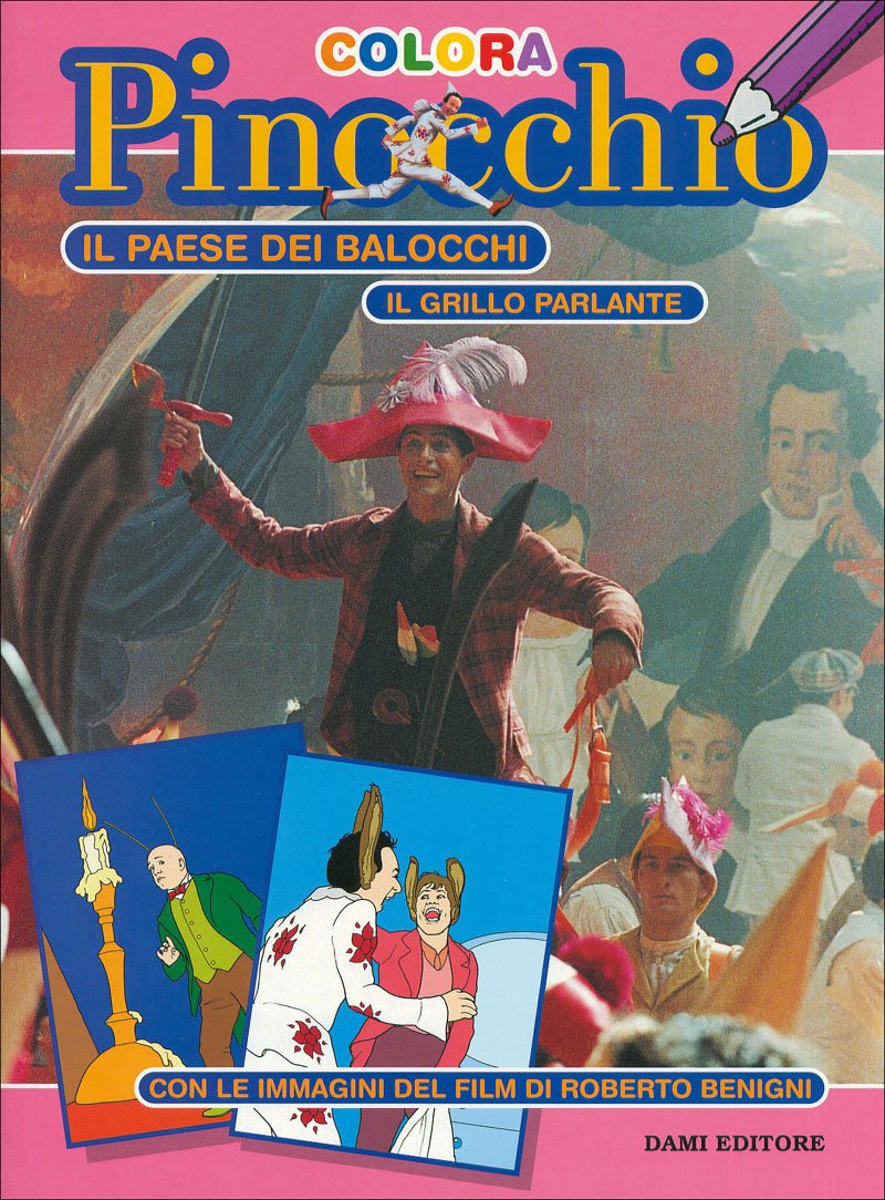 Il paese dei balocchi-Il grillo parlante. Con immagini del film di Roberto Benigni (Colora Pinocchio) Children's books