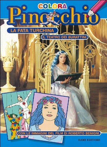 La fata Turchina-Il teatro dei burattini. Con le immagini del film di Roberto Benigni (Colora Pinocchio) Children's books