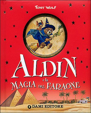 Aldin e la magia del faraone (Cartonati cicciotti) Children's books