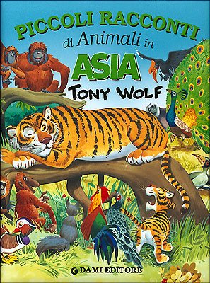Piccoli racconti di animali in Asia. Ediz. illustrata Non-fiction