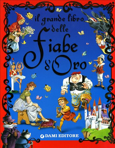Il grande libro delle fiabe d'oro. Ediz. illustrata book