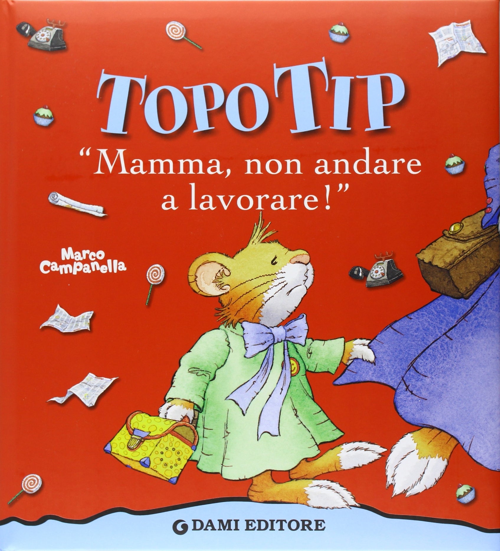 Casalis, A: Topo Tip. Mamma, non andare a lavorare! book