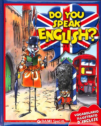 Do you speak English? Vocabolario illustrato d'inglese. Dick Rabbit Educational Non-fiction