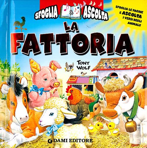 La fattoria. Sfoglia le pagine e ascolta i versi degli animali book
