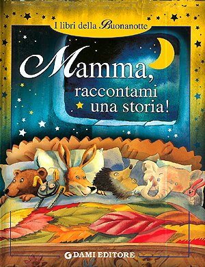 Mamma, raccontami una storia! (I libri della buonanotte) Children's books