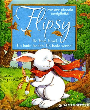 Flipsy. Ho tanta fame! Ho tanto freddo! Ho tanto sonno! Non-fiction