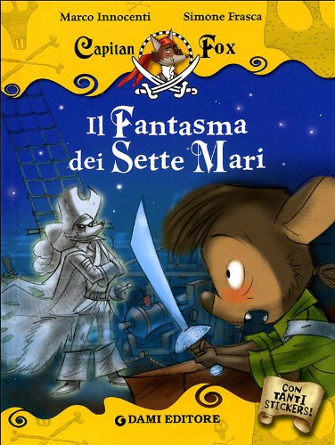 Il fantasma dei sette mari. Con stickers. Ediz. illustrata book