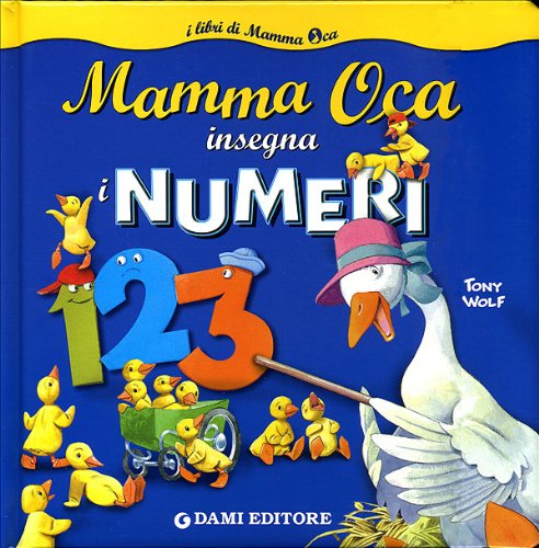 Mamma oca insegna i numeri (I libri di Mamma Oca) Non-fiction