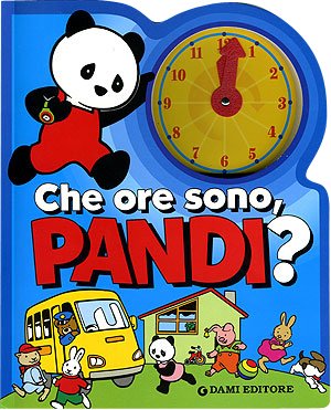 Primary picture books - Italian: Che ore sono, Pandi? Contemporary literature