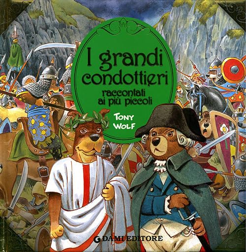 D'Achille, S: I grandi condottieri raccontati ai più piccoli book