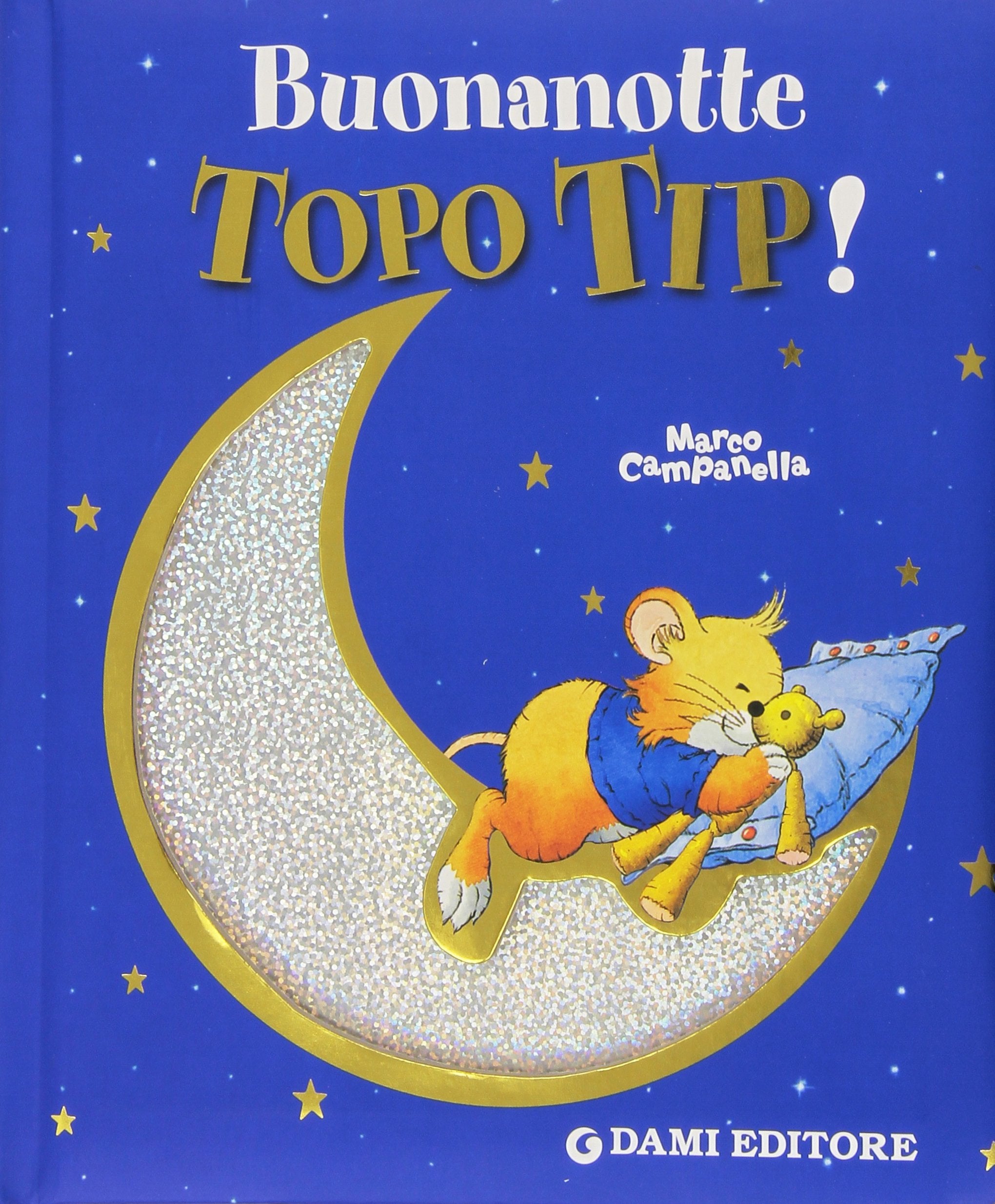 Buonanotte Topo Tip! Ediz. illustrata Children's books