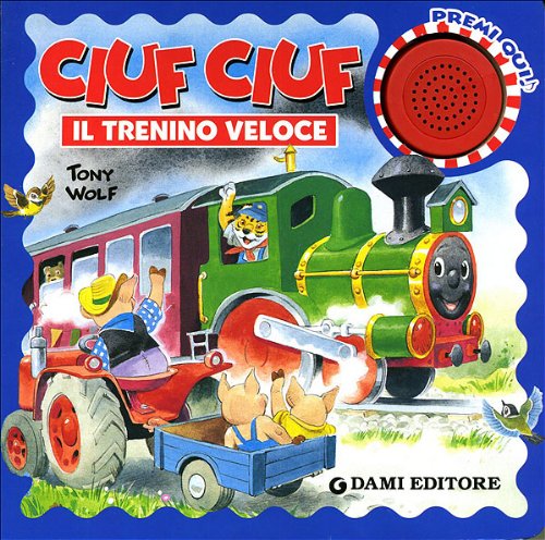 Ciuf ciuf il trenino veloce. Ediz. illustrata (Libri sonori) Tiptoi & Games