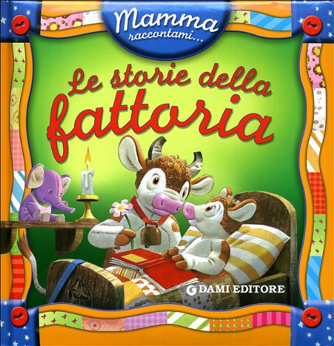 Mamma raccontami le storie della fattoria book