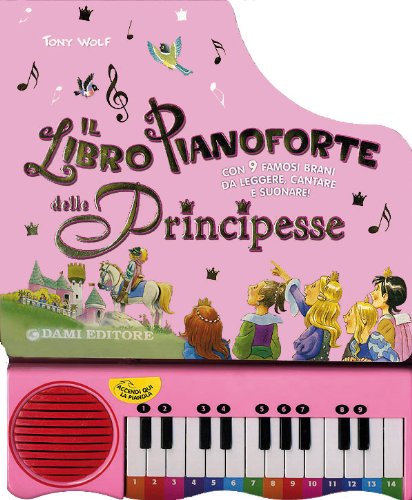 Il libro pianoforte delle principesse. Ediz. illustrata book