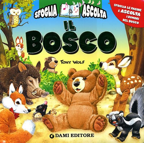 Il bosco. Sfoglia & ascolta. Ediz. illustrata (Sfoglia e ascolta) Non-fiction