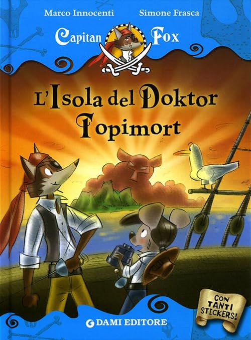 L'isola del Doktor Topimort. Capitan Fox. Con adesivi. Ediz. illustrata Non-fiction