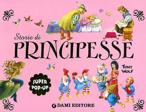 Storie di principesse. Super pop-up (Libri a tre dimensioni) Non-fiction