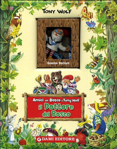 Il dottore del bosco. Ediz. illustrata. Con gadget book