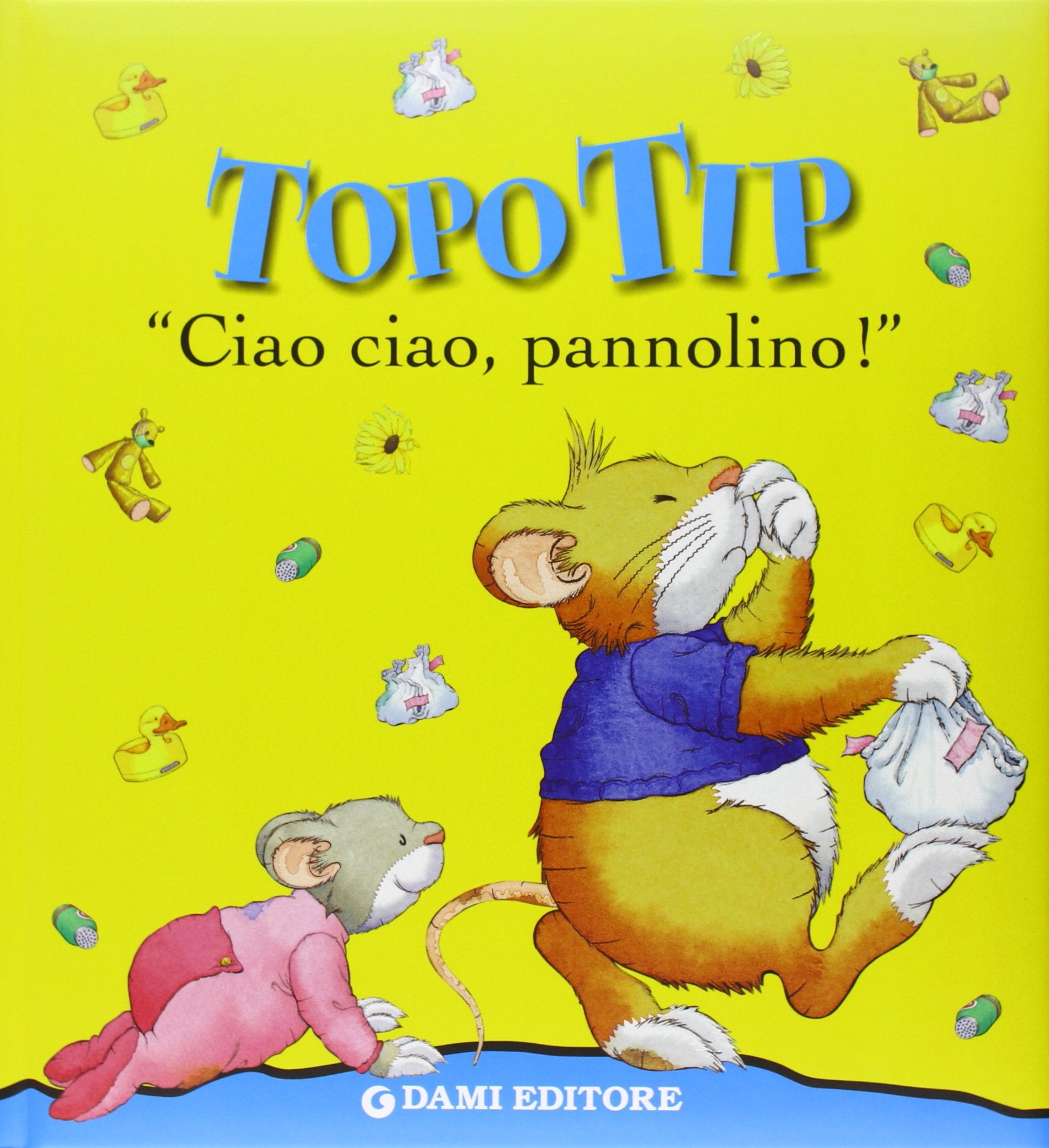 Ciao ciao, pannolino! Topo Tip. Ediz. illustrata Non-fiction