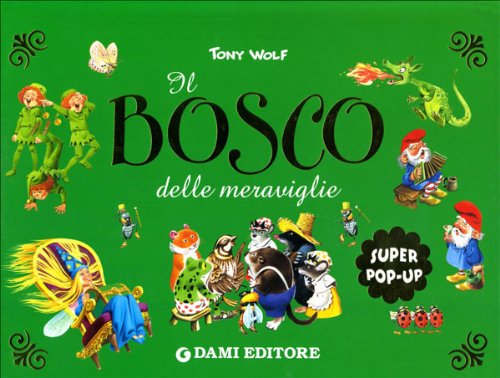 Il bosco delle meraviglie. Libro pop-up book