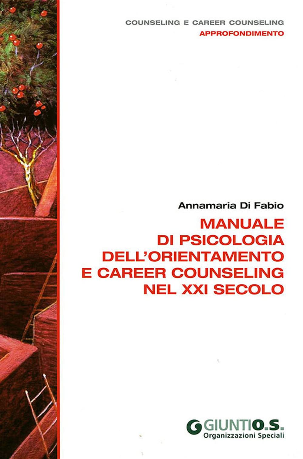 Manuale di psicologia dell'orientamento e career counseling nel XXI secolo book