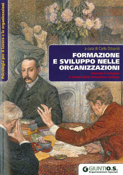 Training und Entwicklung in Organisationen. Innovation und Integration des Weiterbildungssystems (Psicologia per il lavoro e le organizz.) Business, Finance & Career