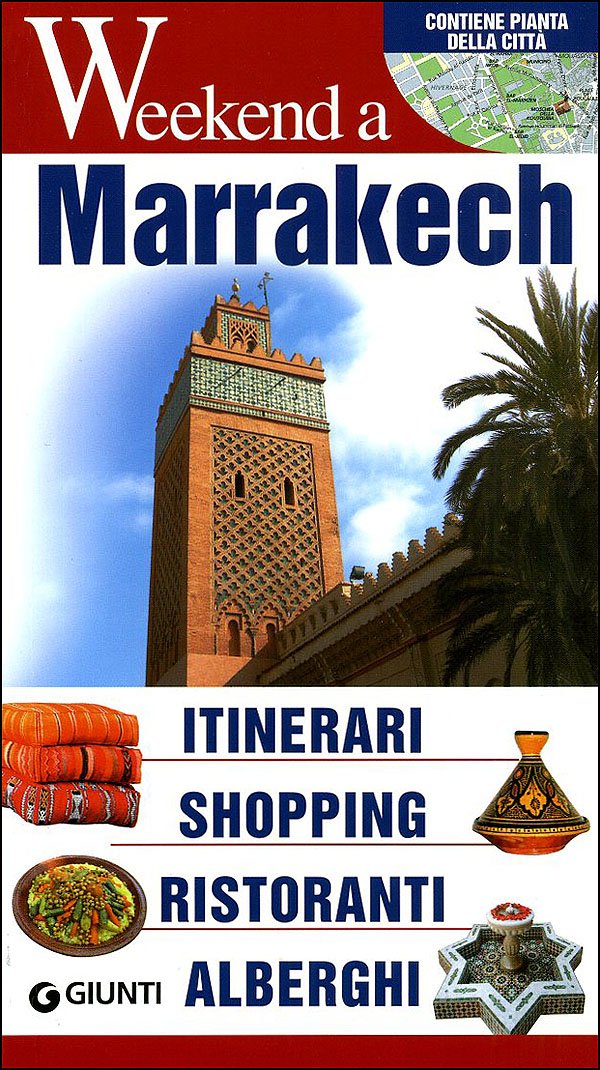 Marrakech. Itinerari, shopping, ristoranti, alberghi (Weekend a...) Leisure, Home & Garden