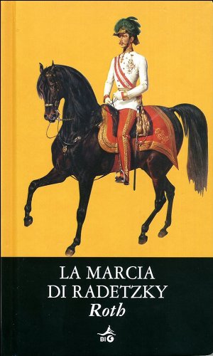 La marcia di Radetzky (Biblioteca Ideale Giunti) Classics