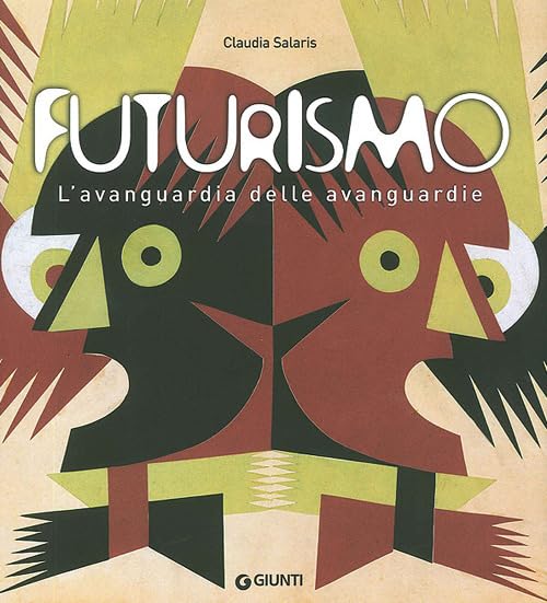 Futurismo. L'avanguardia delle avanguardie. Catalogo della mostra (Venezia, 12 giugno-4 ottobre 2009) book