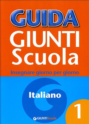 Guida Giunti scuola. Insegnare giorno per giorno. Italiano (Vol. 2) book
