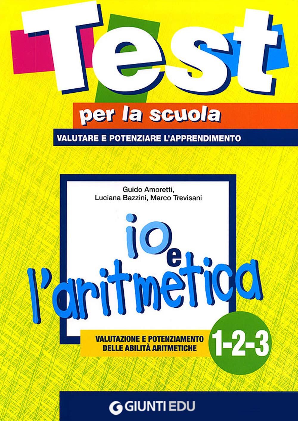 Io e l'aritmetica 1-2-3: valutazione e potenziamento delle abilità aritmetiche book