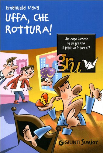 Uffa, che rottura! (GRU. Giunti ragazzi universale) Novels & Short Stories