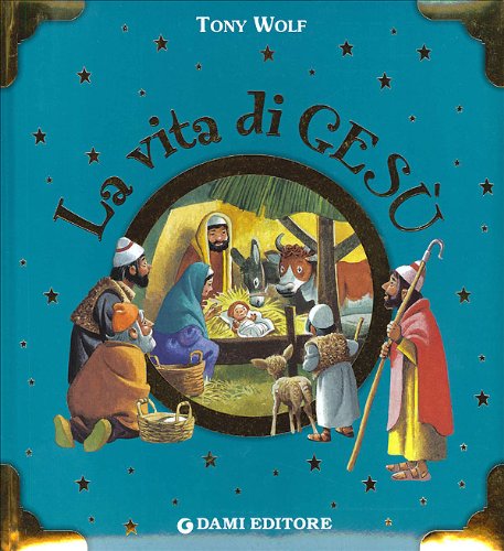 La vita di Gesù. Ediz. illustrata book