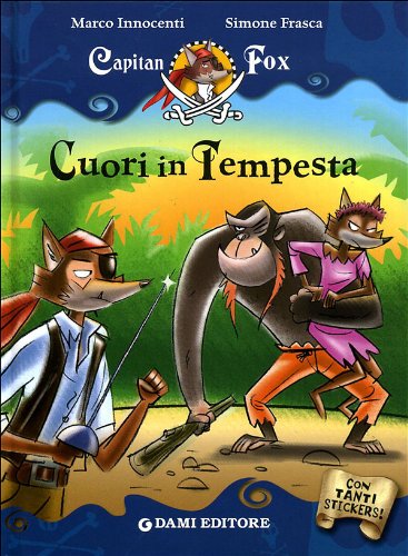 Innocenti, M: Cuori in tempesta. Capitan Fox. Con adesivi Novels & Short Stories