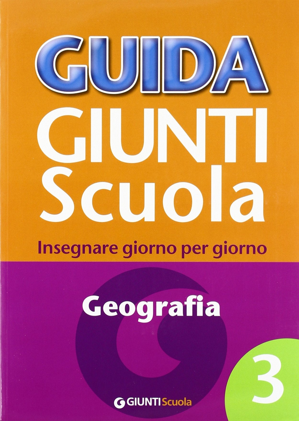 Guida Giunti scuola. Insegnare giorno per giorno. Geografia (Vol. 3) (Guide in progress) Education & Training