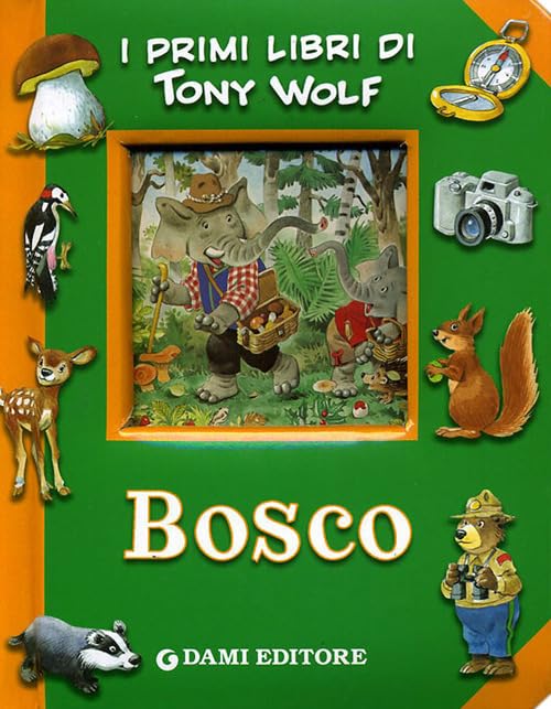 Bosco. Ediz. illustrata (I primi libri di Tony Wolf) Children's books
