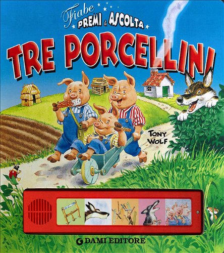 Tre porcellini. Premi e ascolta. Ediz. illustrata (Fiabe sonore) Tiptoi & Games