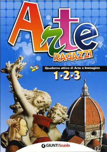 Arte ragazzi. Repertorio di esercizi e attività. Per la Scuola media book
