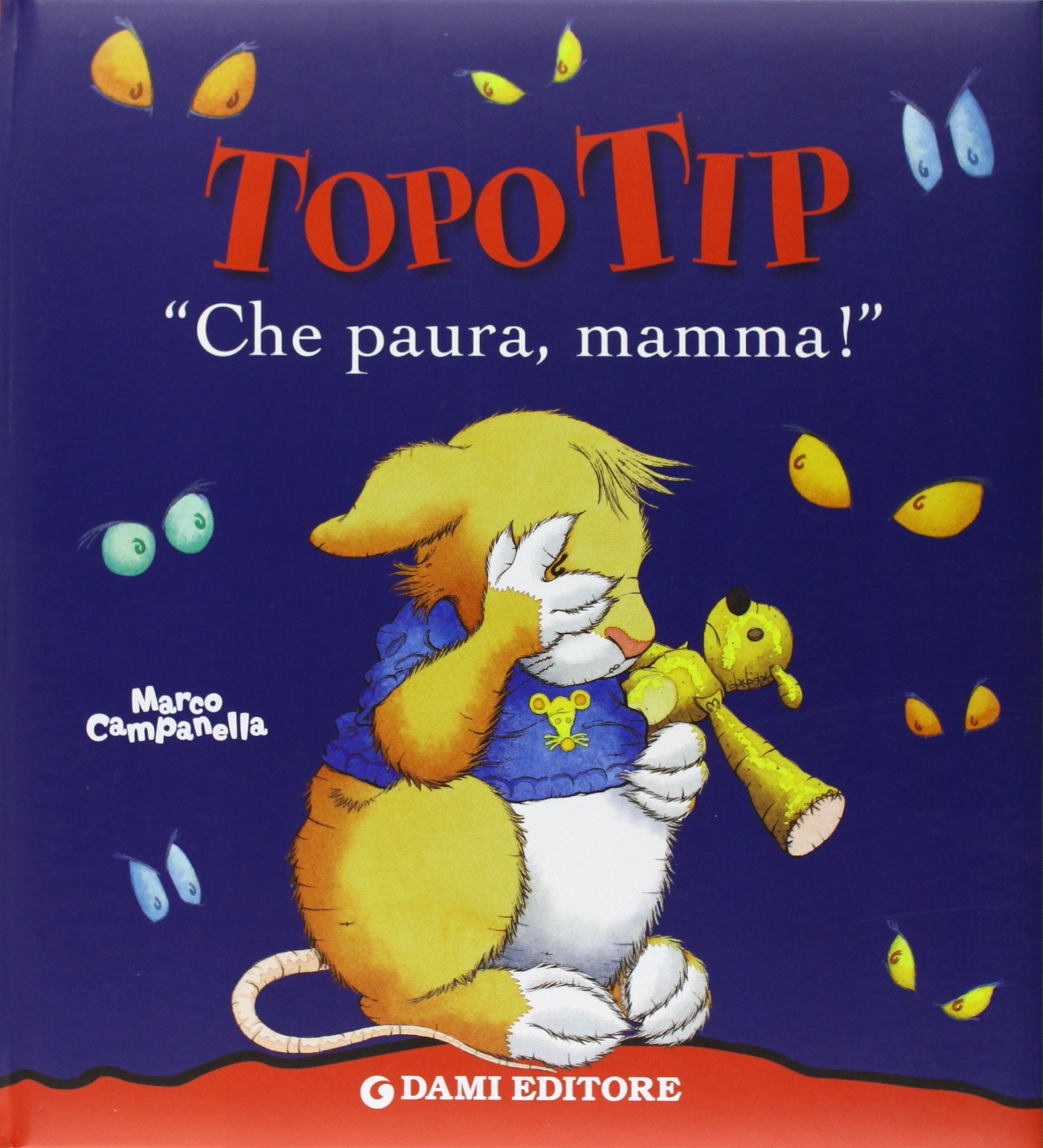 «Che paura, mamma!». Topo Tip. Ediz. illustrata Non-fiction