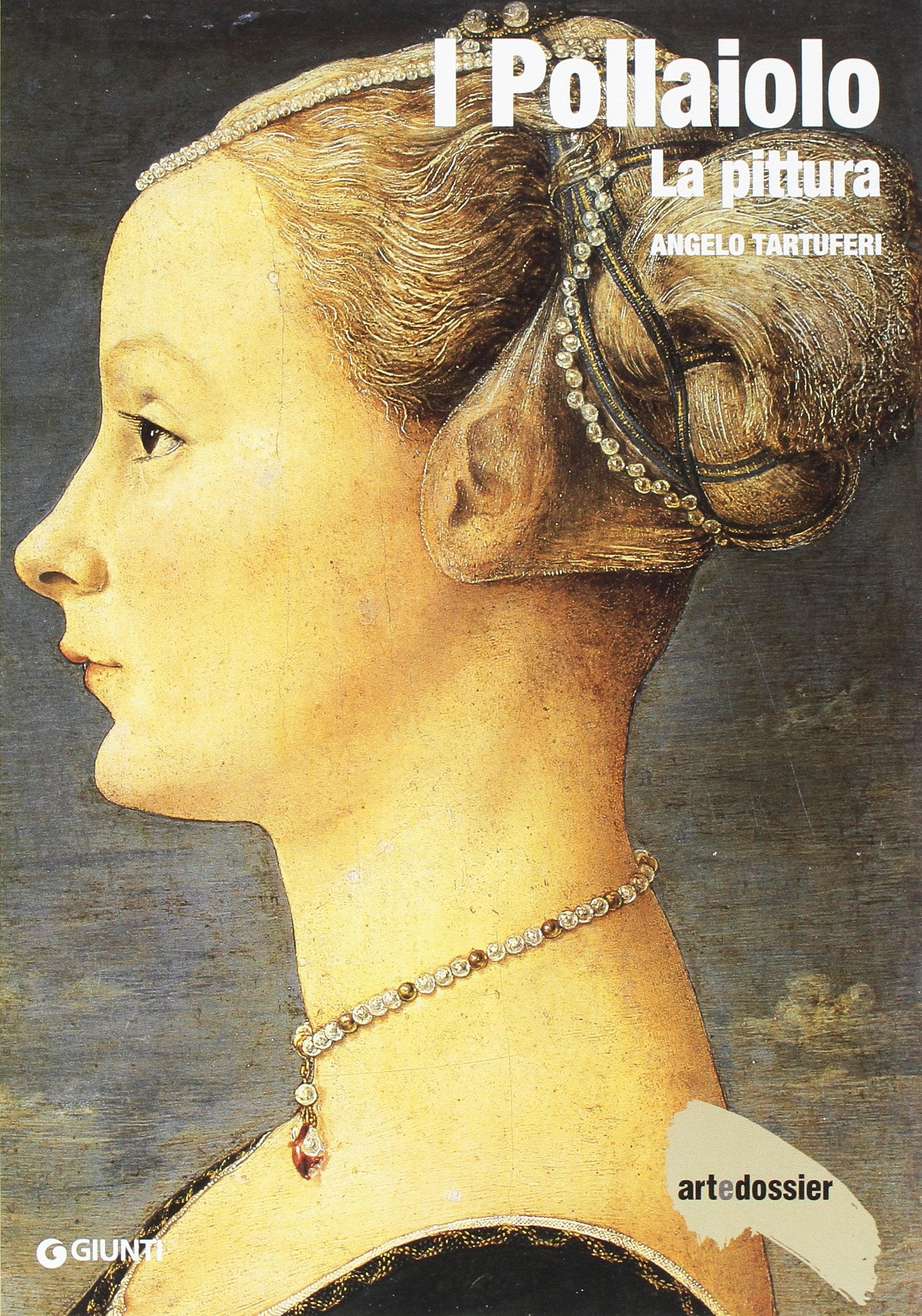 I Pollaiolo. La pittura (Dossier d'art) Film, Art & Culture